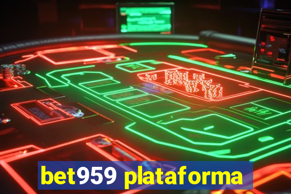 bet959 plataforma